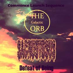The Galactic Orb : Commence Launch Sequence, Defeat of Being